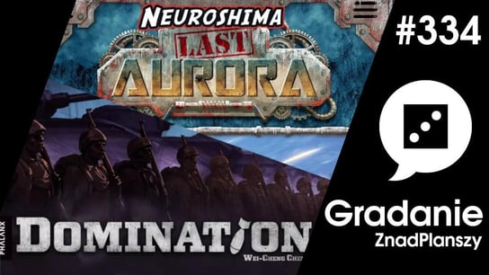 #334 Domination / Neuroshima Last Aurora - Gradanie  - podcast Opracowanie zbiorowe