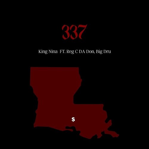 337 King Nina feat. Reg C Da Don Big Dru