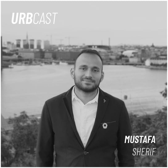 #34 Can podcasts change our cities? (guest: Mustafa Sherif - Urbanistica Podcast) - Urbcast - podcast o miastach Żebrowski Marcin