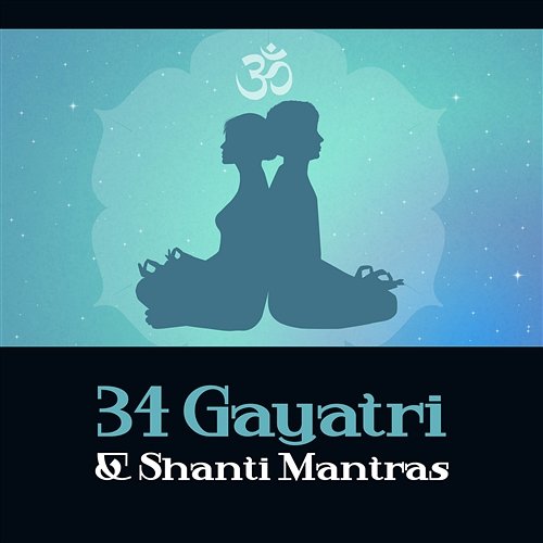 34 Gayatri & Shanti Mantras – Sanskrit, Sacred Chants, Meditation & Spiritual Mindfulness Meditative Mantra Zone