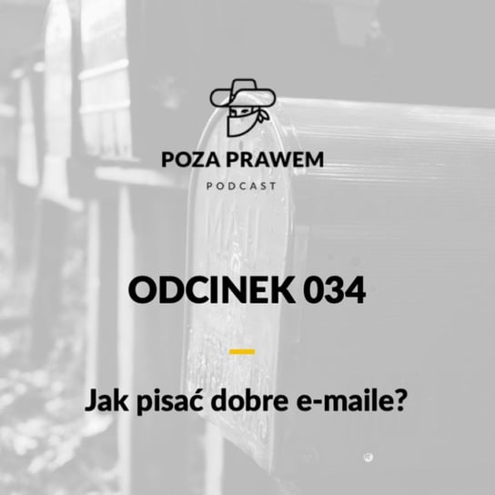 #34 Jak pisać dobre e-maile? - Poza prawem - podcast Rajkow-Krzywicki Jerzy, Kwiatkowski Szymon