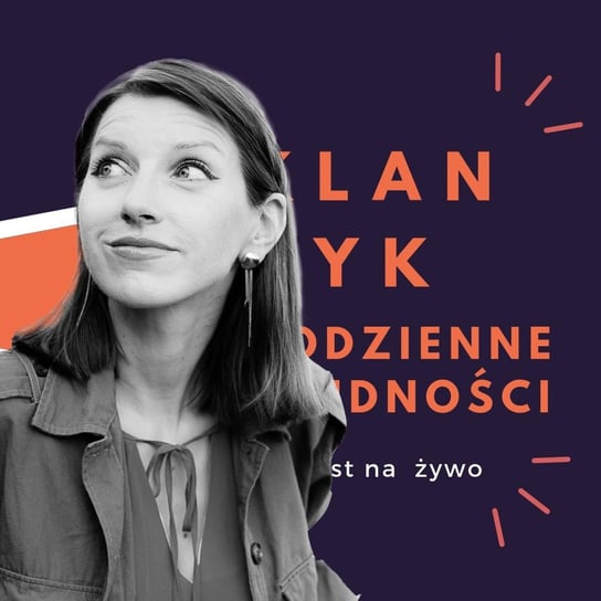 #34 Olga Drenda - Codzienne trudności - podcast Teatr Klancyk