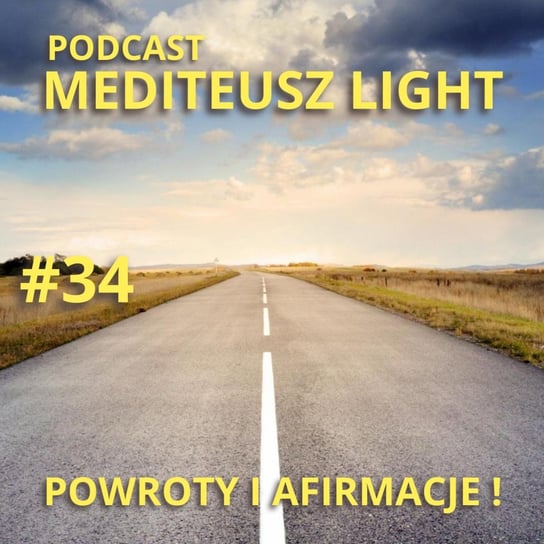 #34 Podcast Mediteusz Light / Powroty i afirmacje / Jak afirmować - Mediteusz - podcast - audiobook Opracowanie zbiorowe