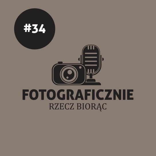 #34 Radek Polak - Fotograficznie rzecz biorąc - podcast Kasolik Szymon