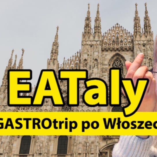 34 Włosi nie potrafią gotować a kuchnia włoska jest przereklamowana? ?? Kulinarny podlog z Mediolanu - Zmacznego - podcast Zmaczyńska Małgosia