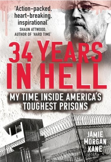 34 Years in Hell: My Time Inside Americas Toughest Prisons Jamie Morgan Kane
