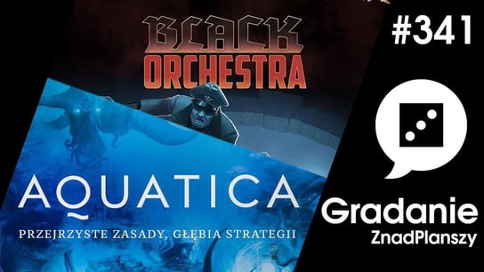 #341 Aquatica / Black Orchestra – Gradanie - podcast Opracowanie zbiorowe