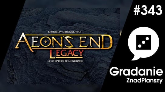 #343 Aeon’s End Legacy – Gradanie - podcast Opracowanie zbiorowe