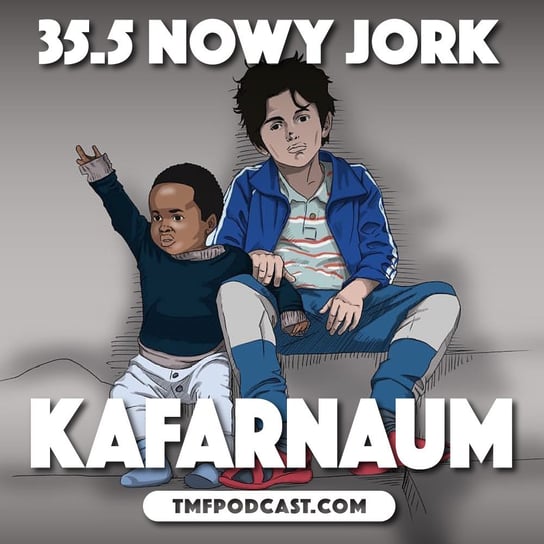 35.5 Nowy Jork - Kafarnaum - Transkontynentalny Magazyn Filmowy - podcast Burkowski Darek, Marcinkowski Patryk