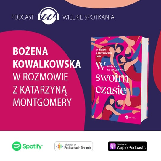 #35 Bożena Kowalkowska - Wielkie spotkania - podcast Montgomery Katarzyna