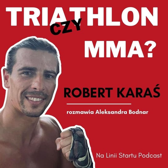 #35 Czy Roberta Karasia da się kupić? Dlaczego MMA? - Robert Karaś Bodnar Aleksandra