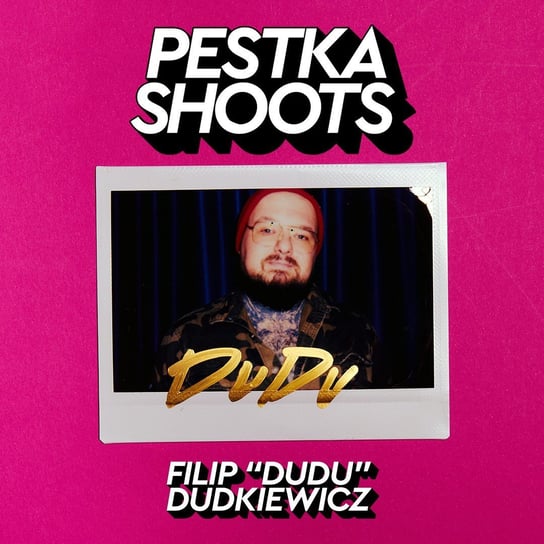 #35 Dudu - Pestka Shoots - podcast Pestka Maciej