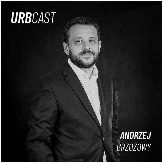 #35 Jak stworzono Krajową Politykę Miejską i system rewitalizacji w Polsce? (gość: Andrzej Brzozowy - Projekty Miejskie) - Urbcast - podcast o miastach - podcast Żebrowski Marcin