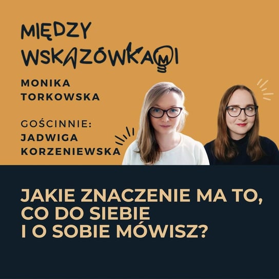 #35 Język, którym opowiadamy sobie świat | Jadwiga Korzeniewska - Między wskazówkami - podcast Torkowska Monika
