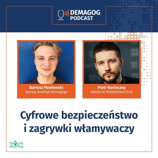 #35 Piotr Konieczny o cyfrowym bezpieczeństwie i zagrywkach włamywaczy - Podcast Demagoga - podcast Opracowanie zbiorowe