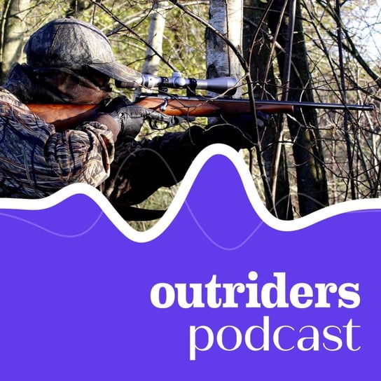 #35 Polska: nowa broń dla myśliwych - Outriders Podcast - podcast Opracowanie zbiorowe