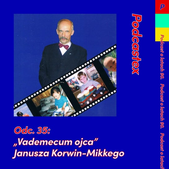 #35 "Vademecum ojca" Janusza Korwin-Mikkego - Podcastex - podcast o latach 90 - podcast Witkowski Mateusz, Przybyszewski Bartek