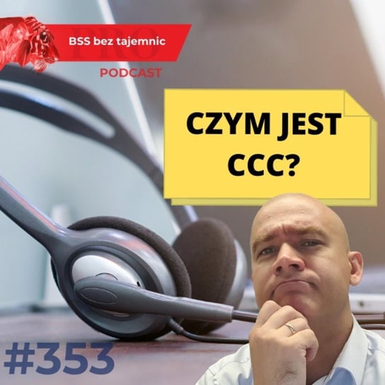 #353 Back to basics, czyli czym jest CCC? - BSS bez tajemnic - podcast Doktór Wiktor