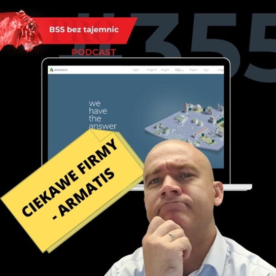 #355 Ciekawe Firmy - Armatis - BSS bez tajemnic - podcast Doktór Wiktor