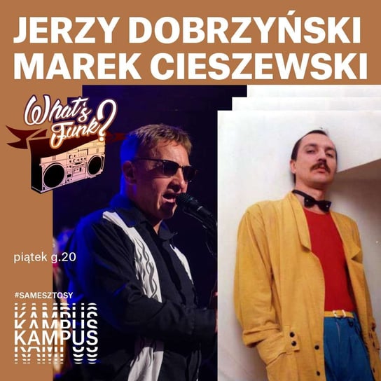 #357 14.04.2023 - Jerzy Jarosław Dobrzyński i Marek Cieszewski - What’s Funk? - podcast Warszawski Funk, Radio Kampus