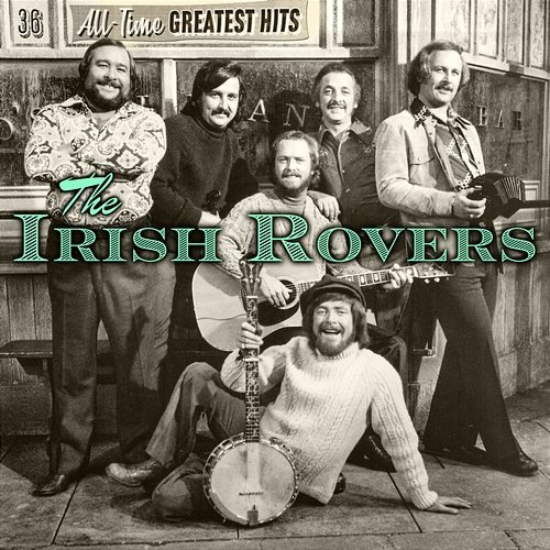 36 All-Time Greatest Hits The Irish Rovers