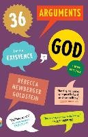 36 Arguments for the Existence of God: A Work of Fiction Goldstein Rebecca