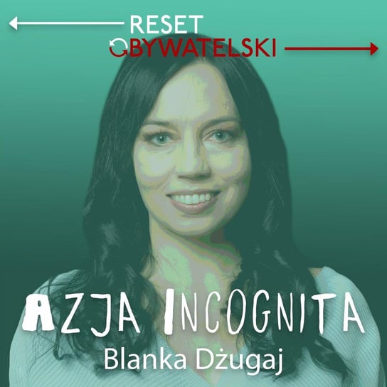 #36 dr Katarzyna Sarek - Blanka Dżugaj - Azja Incognita - podcast Dżugaj Blanka