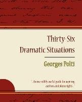 36 Dramatic Situations - Georges Polti Georges Polti Polti, Polti Georges