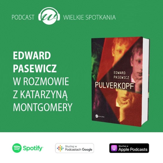 #36 Edward Pasewicz - Wielkie spotkania - podcast Montgomery Katarzyna