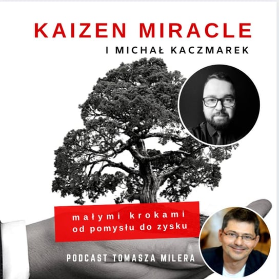 #36 Jak działa scrum i na czym polega praca Scrum Mastera? Rozmowa z Michałem Kaczmarkiem - Kaizen Miracle - małymi krokami od pomysłu do zysku - podcast Miler Tomasz