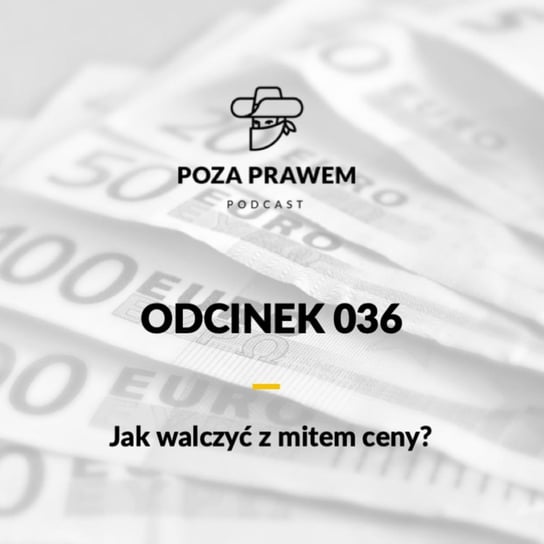 #36 Jak walczyć z mitem ceny? - Poza prawem - podcast Rajkow-Krzywicki Jerzy, Kwiatkowski Szymon