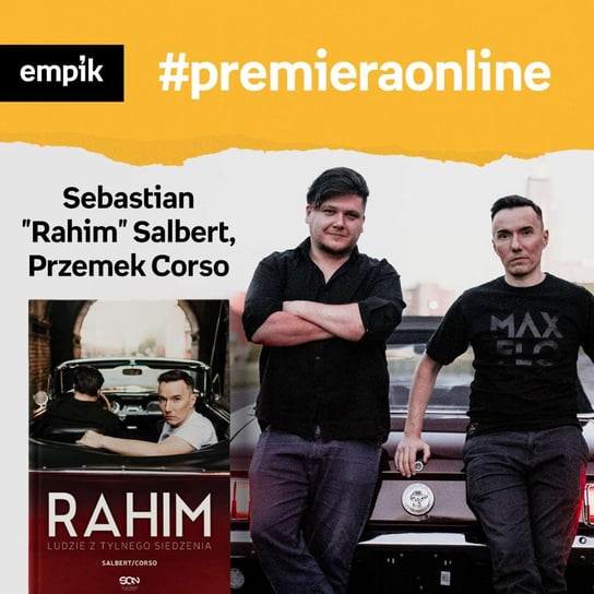 #36 Sebastian "Rahim" Salbert, Przemek Corso - Empik #premieraonline - podcast Dżbik-Kluge Justyna, Salbert Sebastian, Corso Przemysław