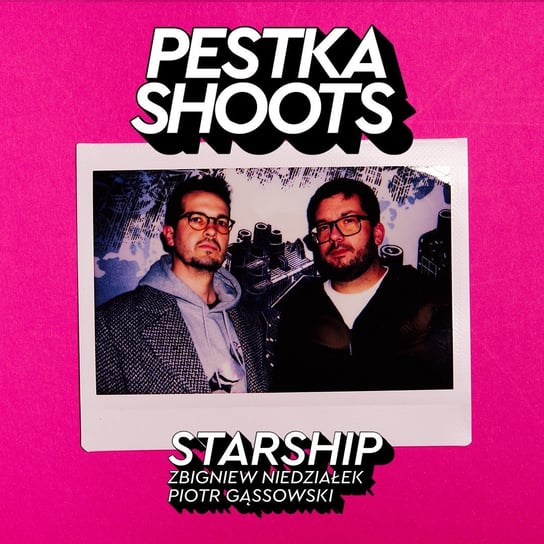 #36 STARSHIP (Zbigniew Niedziałek i Piotr Gąssowski) - Pestka Shoots - podcast Pestka Maciej