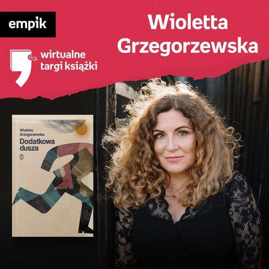 #36 Wioletta Grzegorzewska - Wirtualne Targi Książki - podcast Grzegorzewska Wioletta, Szostak Natalia