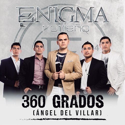 360 Grados (Ángel Del Villar) Enigma Norteño