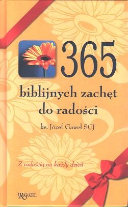 365 biblijnych zachęt do radości Gaweł Józef