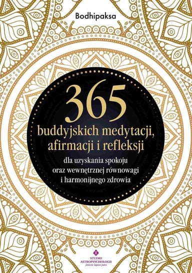 365 buddyjskich medytacji, afirmacji i refleksji Bodhipaksa