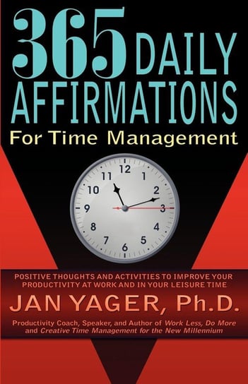 365 Daily Affirmations for Time Management Yager Jan