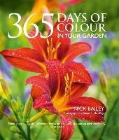 365 Days of Colour In Your Garden Bailey Nick