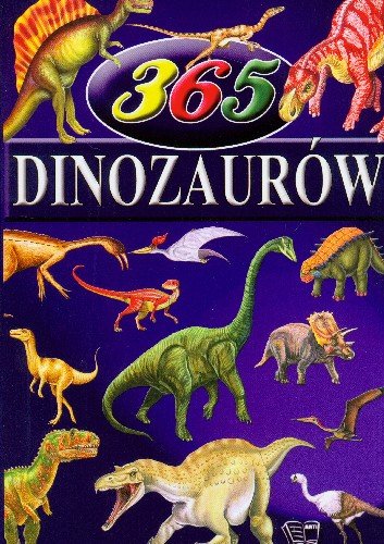 365 dinozaurów Opracowanie zbiorowe
