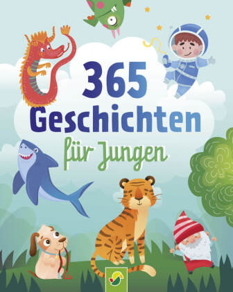 365 Geschichten für Jungen | Vorlesebuch für Kinder ab 3 Jahren Schwager & Steinlein