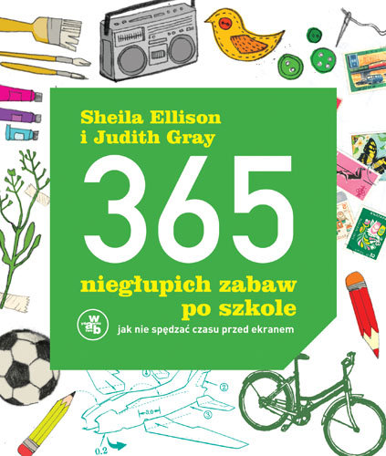 365 niegłupich zabaw po szkole Ellison Sheila, Gray Judith