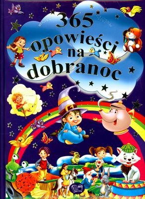 365 opowieści na dobranoc Opracowanie zbiorowe