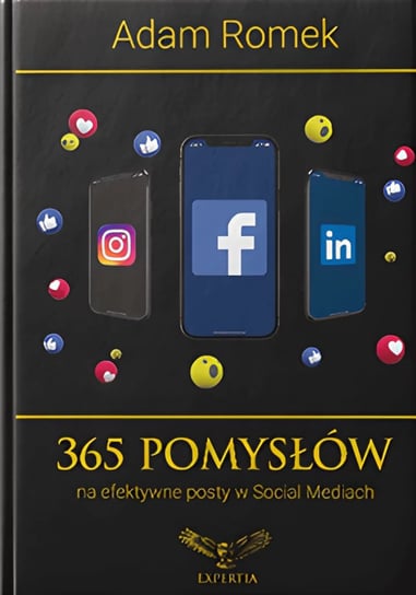 365 pomysłów na efektywne posty w Social Mediach Adam Romek