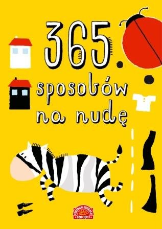 365 sposobów na nudę Dawczak Beata, Spychał Izabela, Święcicka Justyna, Miedzińska Ewa