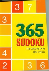 365 Sudoku na wszystkie dni roku Opracowanie zbiorowe