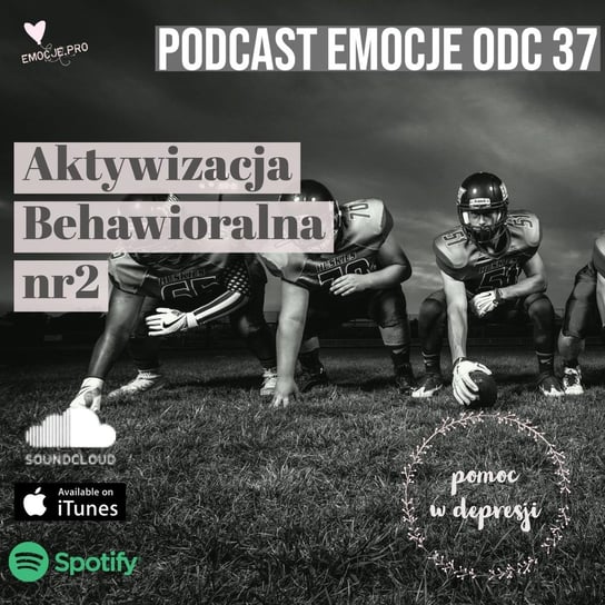 #37 Aktywizacja Behawioralna w Depresji - część druga - Emocje.pro podcast i medytacje - podcast Fiszer Vivian