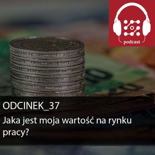 #37 Jaka jest moja wartość na rynku pracy?- Dostarczaj wartość - podcast Michalski Bartłomiej