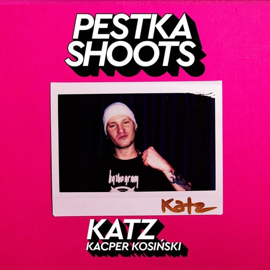 #37 Kacper 'Katz' Kosiński - Pestka Shoots - podcast Pestka Maciej