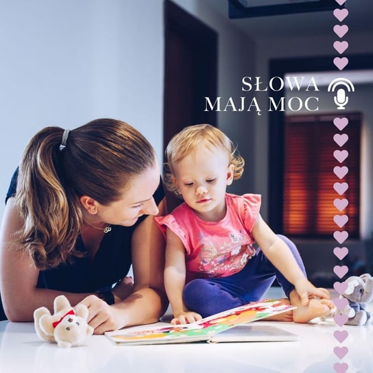 #37 Na Dzień Matki. O relacji z mamą w drodze do siebie - Słowa mają moc - podcast Agnieszka Cieślak